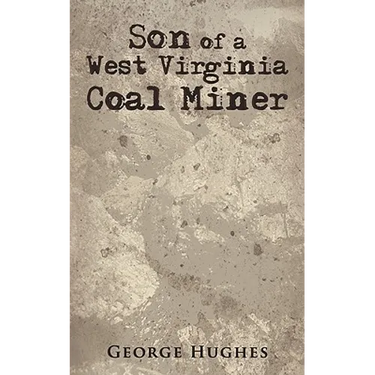Son of a West Virginia Coal Miner