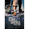 I Was a Slave in America Until 2009