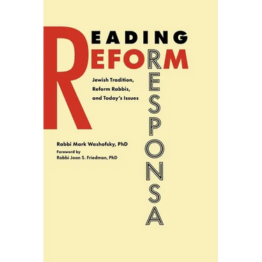 Reading Reform Responsa: Jewish Tradition, Reform Rabbis, and Today's Issues
