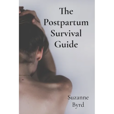 The Postpartum Survival Guide: Understanding and Overcoming Postnatal Depression