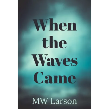 When the Waves Came