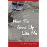 How To Grow Up Like Me: The Ballou Story Project