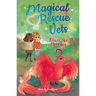 Magical Rescue Vets: Blaze the Phoenix