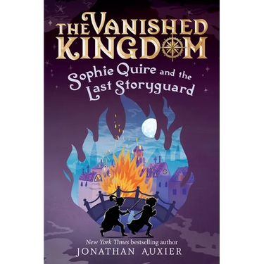 Sophie Quire and the Last Storyguard (the Vanished Kingdom Book 2): Revised Edition