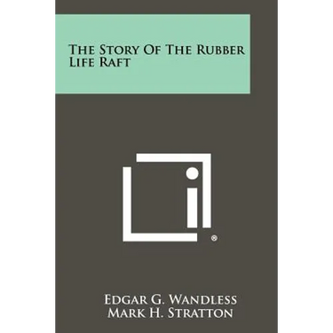 The Story of the Rubber Life Raft