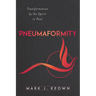 Pneumaformity: Transformation by the Spirit in Paul