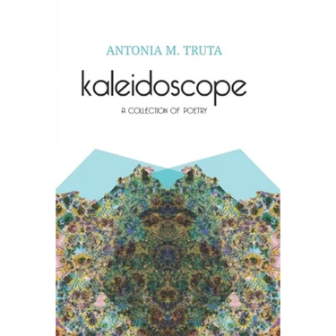 Kaleidoscope: A Collection of Poetry