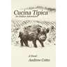 Cucina Tipica: An Italian Adventure