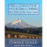 Fire Lookouts & Mountain Climbing in Oregon 1920-1948: A Collection of Stories and Pictures