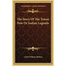 The Story Of The Totem Pole Or Indian Legends