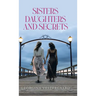 Sisters Daughters and Secrets