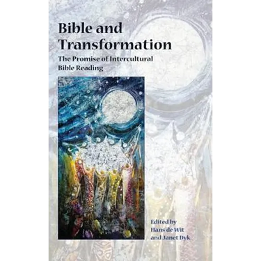 Bible and Transformation: The Promise of Intercultural Bible Reading