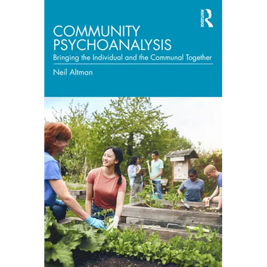 Community Psychoanalysis: Bringing the Individual and the Communal Together