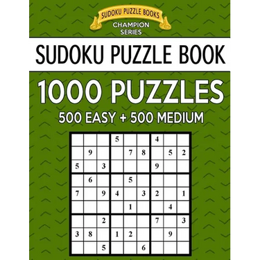 Sudoku Puzzle Book, 1,000 Puzzles, 500 EASY and 500 MEDIUM: Improve Your Game With This Two Level BARGAIN SIZE Book