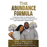 The Abundance Formula: 9 Proven Steps to Build Black Family Wealth, Protect Your Legacy, and Empower Generations