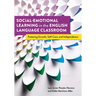 Social-Emotional Learning in the English Language Classroom: Fostering Growth, Self-Care, and Independence
