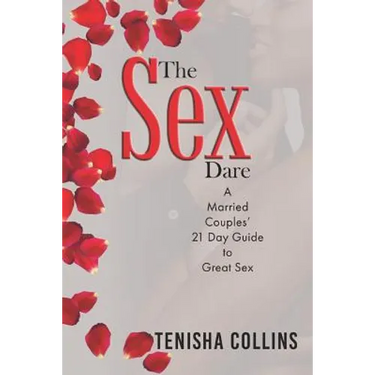 The Sex Dare: A Married Couples' 21 Day Guide to Great Sex