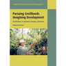 Pursuing Livelihoods, Imagining Development: Smallholders in Highland Lampung, Indonesia