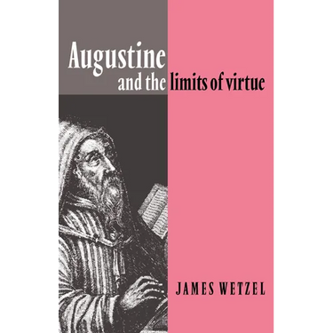 Augustine and the Limits of Virtue