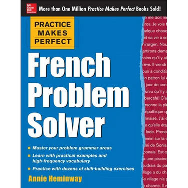 Practice Makes Perfect French Problem Solver: With 90 Exercises