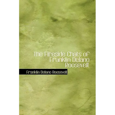 The Fireside Chats of Franklin Delano Roosevelt