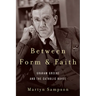 Between Form and Faith: Graham Greene and the Catholic Novel