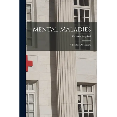 Mental Maladies; a Treatise On Insanity