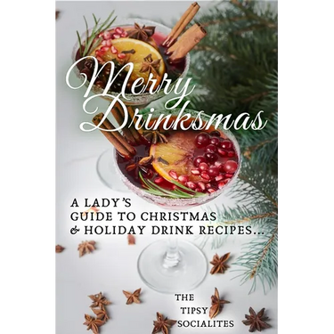 A Lady's Guide to Christmas & Holiday Drink Recipes...: Merry Drinksmas!