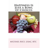 Happiness Is Just a Bowl of Choices