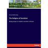 The Religion of Socialism: Being essays in modern socialist criticism