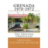 Grenada 1970-1972: The Grenada Chronicles