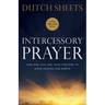 Intercessory Prayer: How God Can Use Your Prayers to Move Heaven and Earth