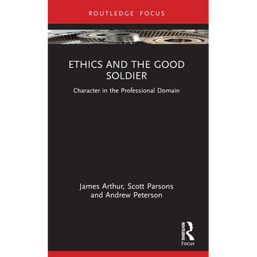 Ethics and the Good Soldier: Character in the Professional Domain