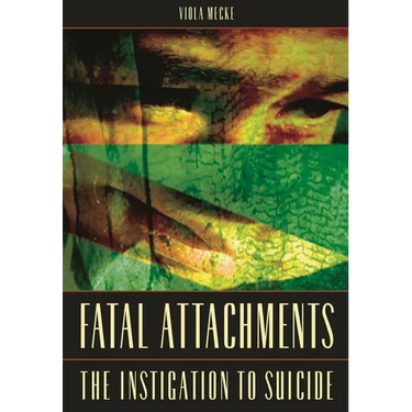 Fatal Attachments: The Instigation to Suicide