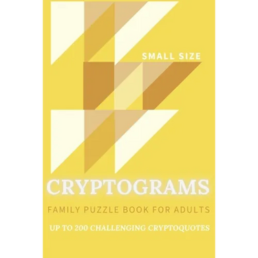 Cryptograms Family Puzzle Book For Adults Up To 200 Crypto Quotes Small Size: Funny, Motivational, Inspirational, Bible Verses, Wise Quotes From Scien