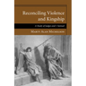 Reconciling Violence and Kingship: A Study of Judges and 1 Samuel