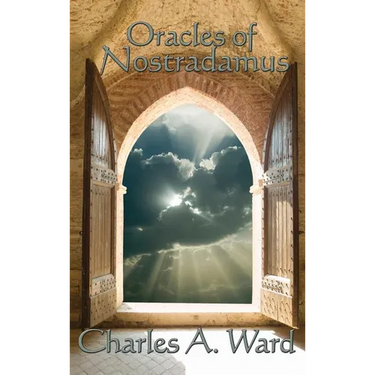 Oracles of Nostradamus: A Classic Study of Prophecy, Astrology, and Occult History