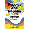 Puppies and Napalm: The Extradimensional Madness of the Prophets