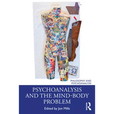 Psychoanalysis and the Mind-Body Problem