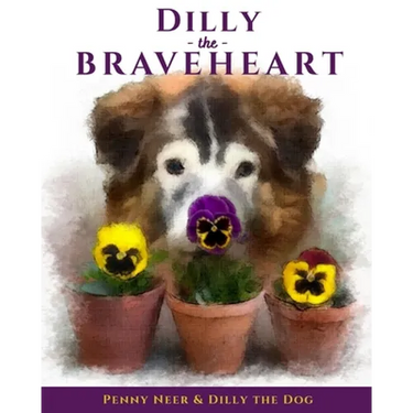 Dilly the Braveheart: The True Story of a Blind Dog's Journey - From Rescue to Finding His Forever Home