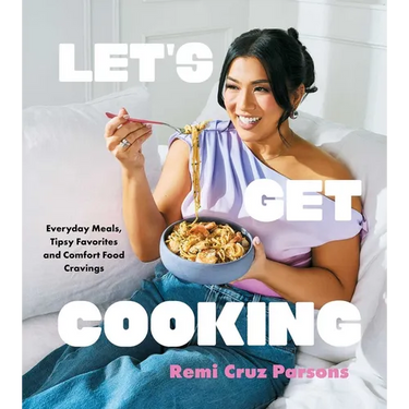 Let's Get Cooking: Everyday Meals, Tipsy Favorites and Comfort Food Cravings (a Cookbook)