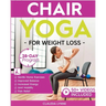 Chair Yoga for Weight Loss: 28-Day Beginner Program for Gentle Home Exercise-Low-Impact Restorative Movements & Safe Stretches for Joint Mobility, Pai