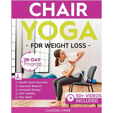 Chair Yoga for Weight Loss: 28-Day Beginner Program for Gentle Home Exercise-Low-Impact Restorative Movements & Safe Stretches for Joint Mobility, Pai