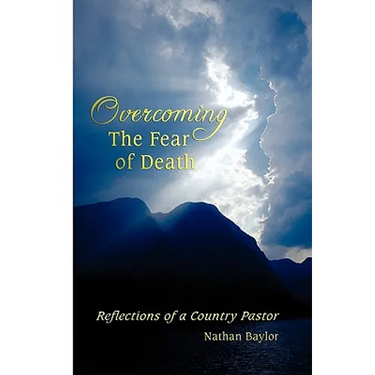 Overcoming the Fear of Death: Reflections of a Country Pastor