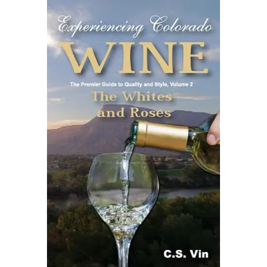 Experiencing Colorado Wine, Volume 2