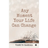 Any Moment Your Life Can Change