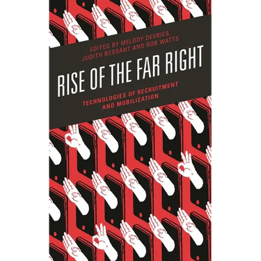 Rise of the Far Right: Technologies of Recruitment and Mobilization