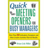 The Quick Meeting Openers for Busy Managers: More Than 50 Icebreakers, Energizers, and Other Creative Activities That Get Results (Special)