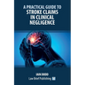 A Practical Guide to Stroke Claims in Clinical Negligence