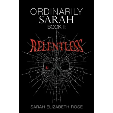 Ordinarily Sarah: Book II: Relentless